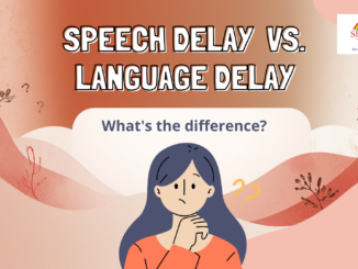 Speech Delay vs Language delay