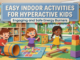 Discover easy indoor activities to help hyperactive children stay focused and regulated at Shaping Therapies, Thane.